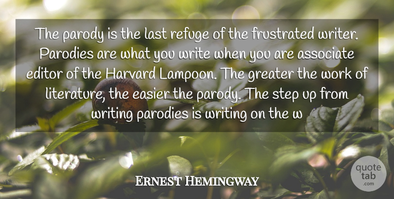 Ernest Hemingway Quote About Wall, Writing, Editors: The Parody Is The Last...