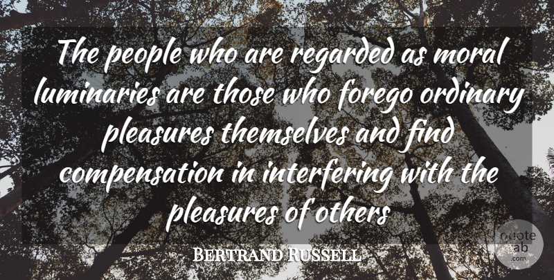 Bertrand Russell Quote About People, Religion, Ordinary: The People Who Are Regarded...