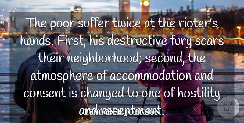 Lyndon B. Johnson Quote About Hands, Suffering, Atmosphere: The Poor Suffer Twice At...