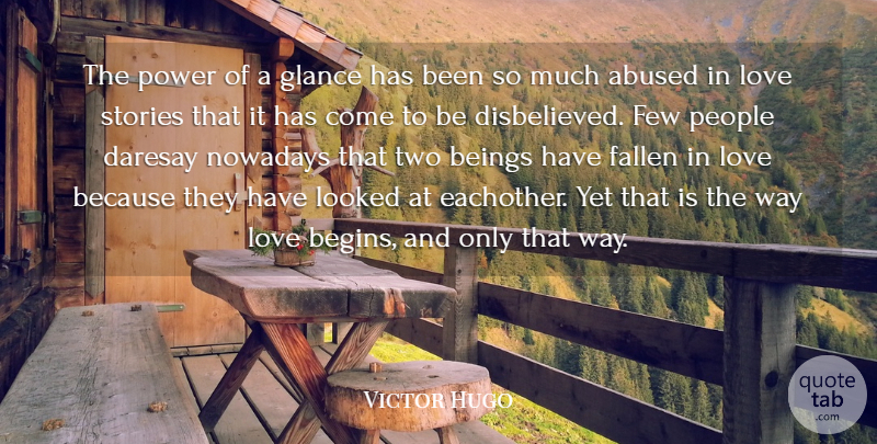 Victor Hugo Quote About Beings, Fallen, Few, Glance, Looked: The Power Of A Glance...
