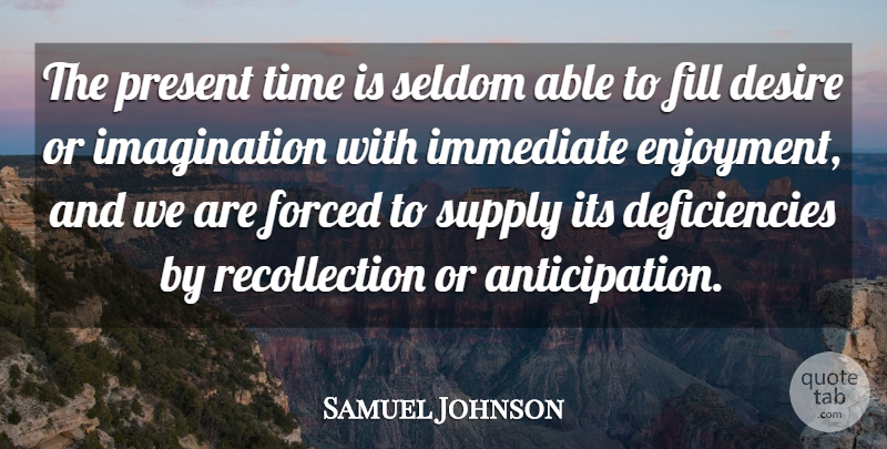 Samuel Johnson Quote About Past, Imagination, Desire: The Present Time Is Seldom...