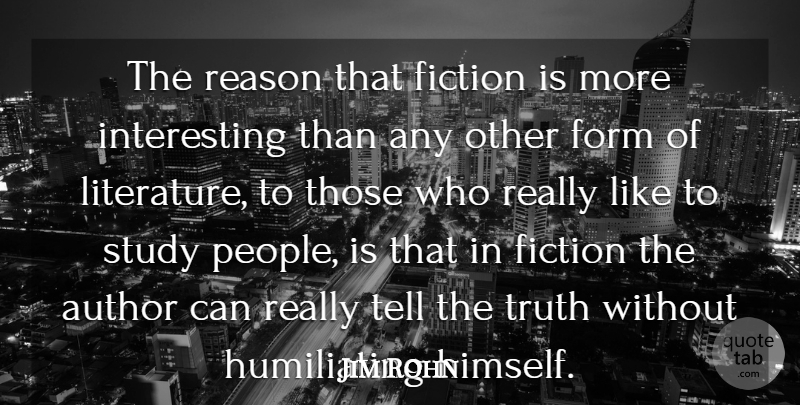 Jim Rohn Quote About Greatness, Interesting, People: The Reason That Fiction Is...