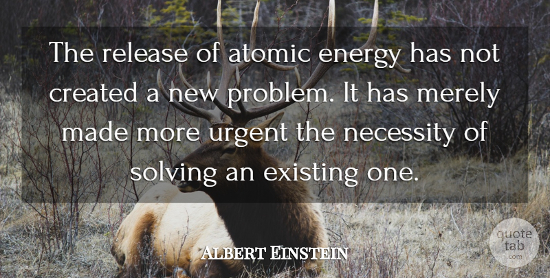 Albert Einstein Quote About Funny, Peace, Military: The Release Of Atomic Energy...