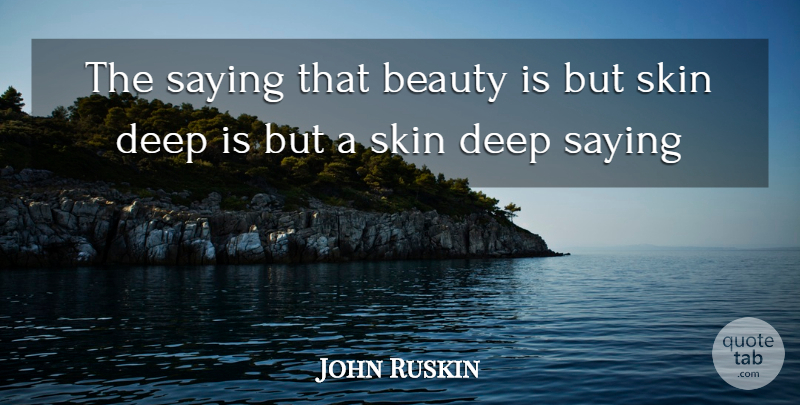 Herbert Spencer Quote About Beauty, Skins, Skin Deep: The Saying That Beauty Is...