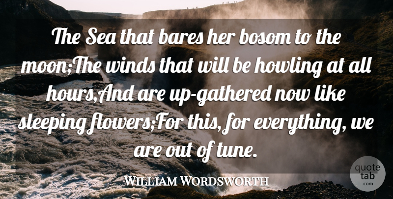 William Wordsworth Quote About Bosom, Sea, Sleeping, Winds: The Sea That Bares Her...