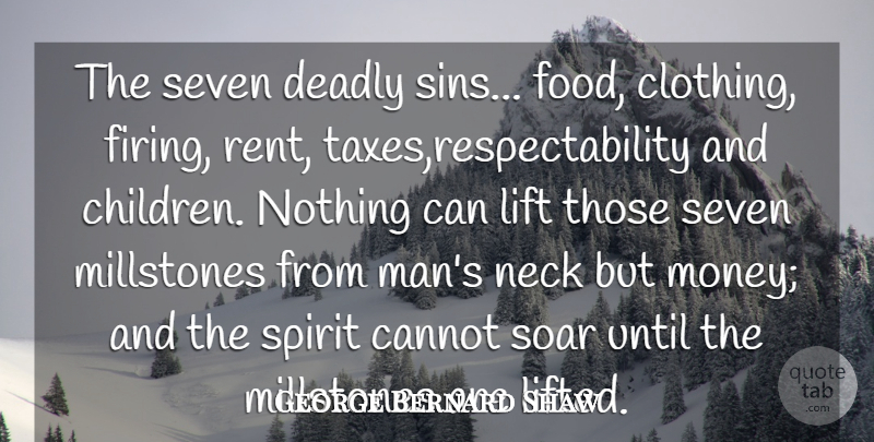 George Bernard Shaw Quote About Cannot, Children, Deadly, Lift, Neck: The Seven Deadly Sins Food...