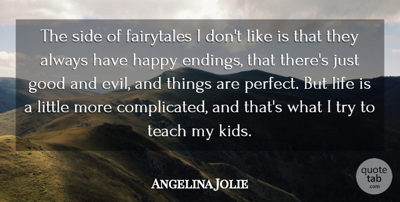 Angelina Jolie Quote About Kids, Perfect, Evil: The Side Of Fairytales I...