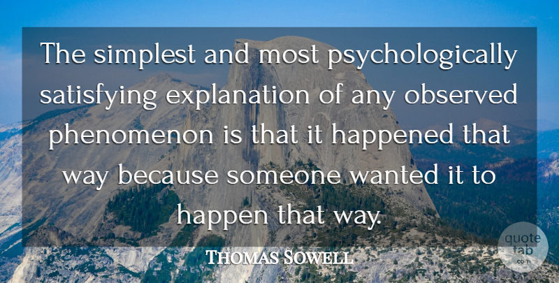 Thomas Sowell Quote About Way, Economy, Explanation: The Simplest And Most Psychologically...