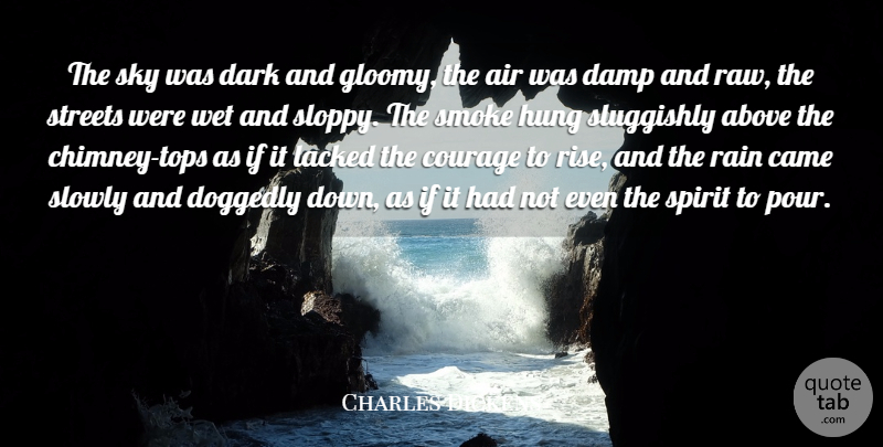 Charles Dickens Quote About Rain, Dark, Air: The Sky Was Dark And...