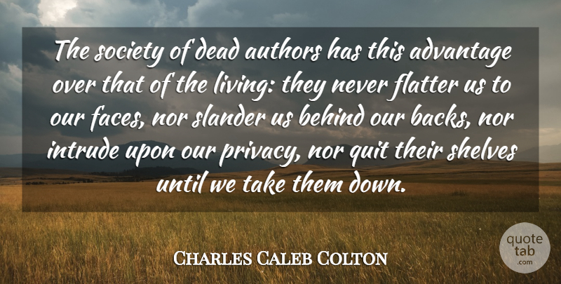 Charles Caleb Colton Quote About Writing, Faces, Privacy: The Society Of Dead Authors...