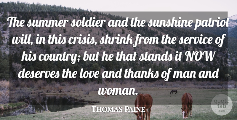 Thomas Paine Quote About Deserves, Love, Man, Patriot, Patriotism: The Summer Soldier And The...