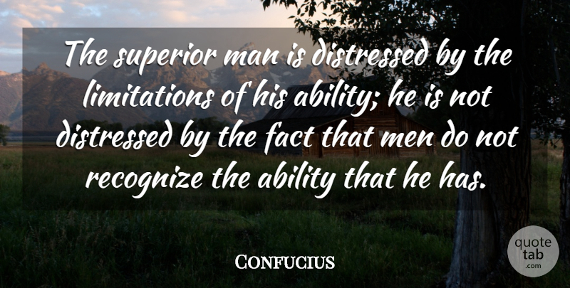 Confucius Quote About Stress, Humility, Men: The Superior Man Is Distressed...