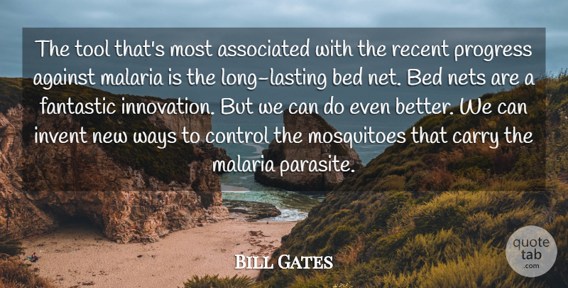 Bill Gates Quote About Long, Innovation, Progress: The Tool Thats Most Associated...
