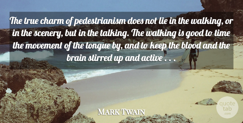 Mark Twain Quote About Lying, Eye, Men: The True Charm Of Pedestrianism...