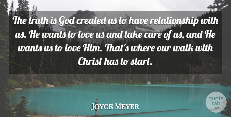 Joyce Meyer Quote About Care, Want, Truth Is: The Truth Is God Created...