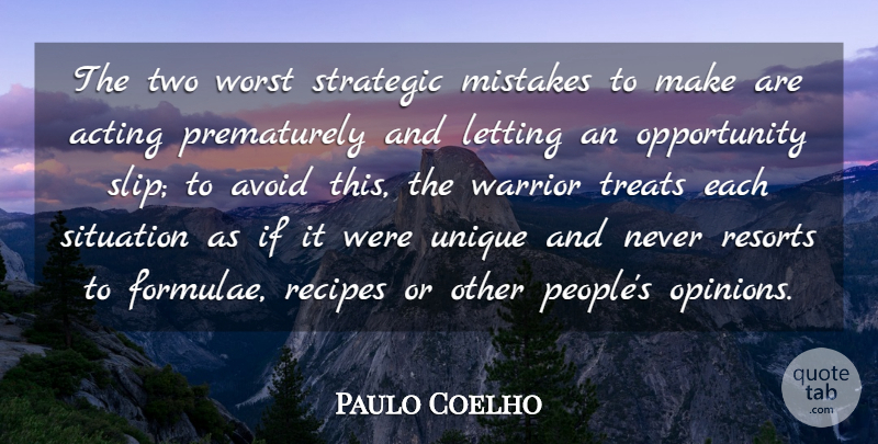Paulo Coelho Quote About Life, Mistake, Warrior: The Two Worst Strategic Mistakes...