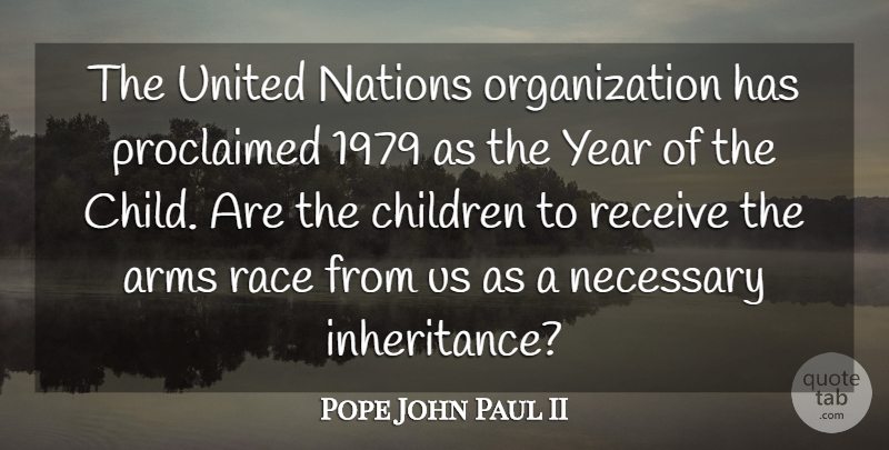 Pope John Paul II Quote About Children, Race, Years: The United Nations Organization Has...