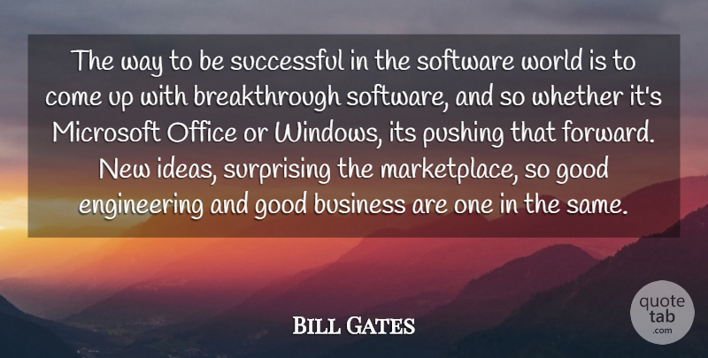 Bill Gates Quote About Success, Engineering, Ideas: The Way To Be Successful...