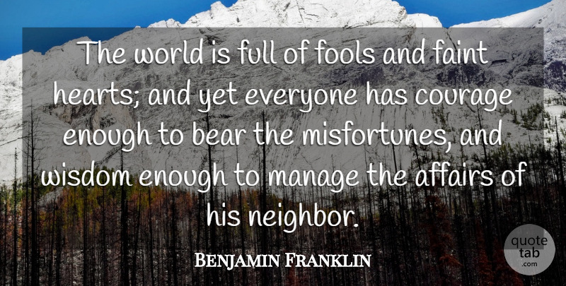 Benjamin Franklin Quote About Hypocrite, Heart, Hypocrisy: The World Is Full Of...