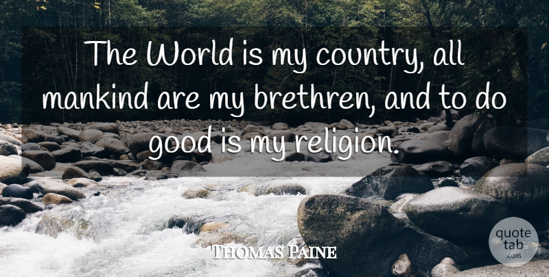 Thomas Paine Quote About Inspirational, Life, Wisdom: The World Is My Country...