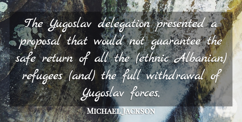 Michael Jackson Quote About Delegation, Full, Guarantee, Presented, Proposal: The Yugoslav Delegation Presented A...
