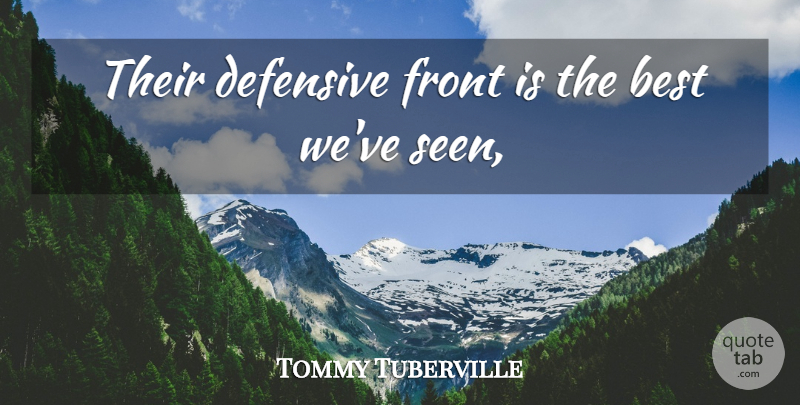 Tommy Tuberville Quote About Best, Defensive, Front: Their Defensive Front Is The...