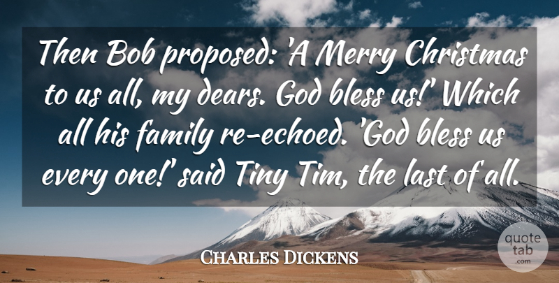 Charles Dickens Quote About Bless, Bob, Christmas, Family, God: Then Bob Proposed A Merry...