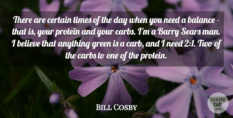 Bill Cosby Quote About Believe, Men, Two: There Are Certain Times Of...