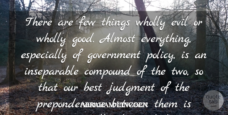 Abraham Lincoln Quote About Government, Two, Evil: There Are Few Things Wholly...