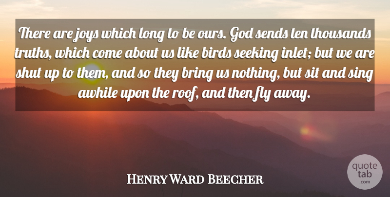 Henry Ward Beecher Quote About Long, Bird, Joy: There Are Joys Which Long...