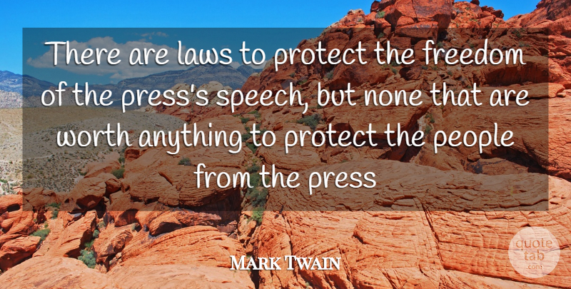 Mark Twain Quote About Law, Media Control, People: There Are Laws To Protect...