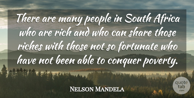 Nelson Mandela Quote About People, Able, Riches: There Are Many People In...
