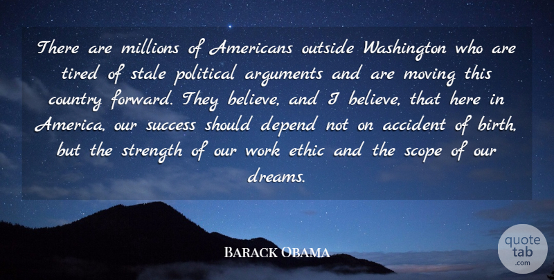 Barack Obama Quote About Accident, Country, Depend, Ethic, Millions: There Are Millions Of Americans...