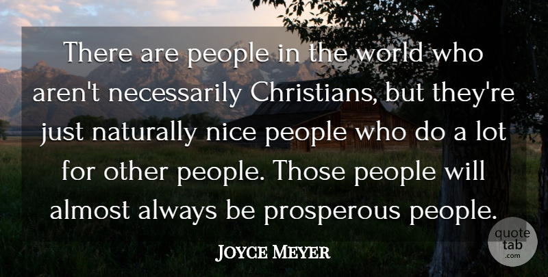 Joyce Meyer Quote About Christian, Nice, People: There Are People In The...