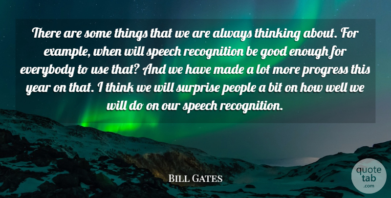 Bill Gates Quote About Bit, Everybody, Example, Good, People: There Are Some Things That...