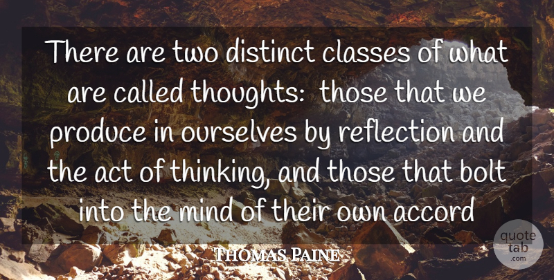 Thomas Paine Quote About Accord, Act, Bolt, Classes, Distinct: There Are Two Distinct Classes...