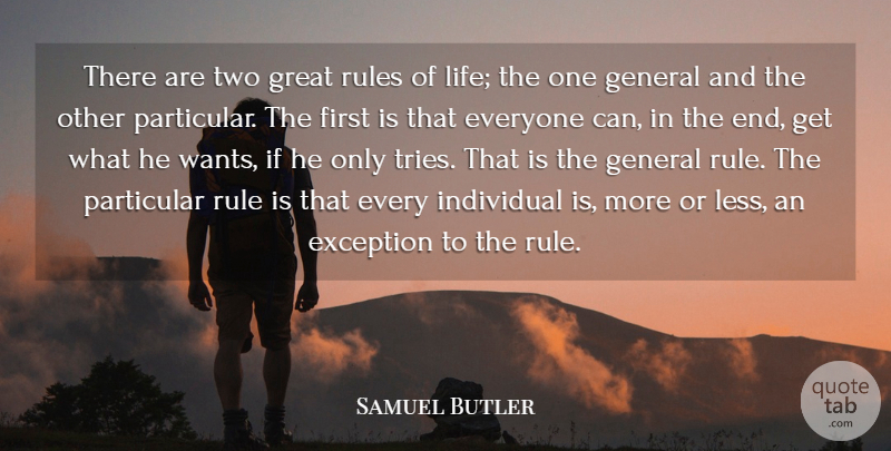 Samuel Butler Quote About Two, Exception To The Rule, Trying: There Are Two Great Rules...