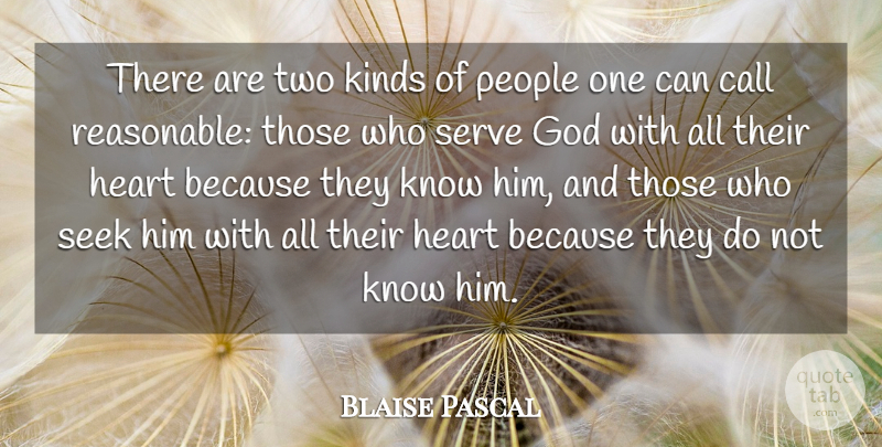 Blaise Pascal Quote About Heart, Two, People: There Are Two Kinds Of...