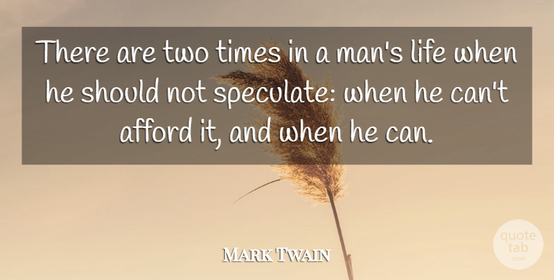 Mark Twain Quote About Life, Money, Business: There Are Two Times In...