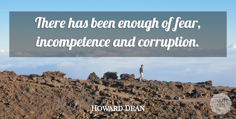 Howard Dean Quote About Corruption: There Has Been Enough Of...
