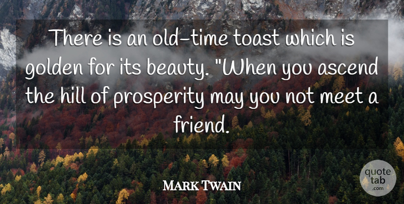 Mark Twain Quote About Adversity, Ascend, Golden, Hill, Meet: There Is An Old Time...