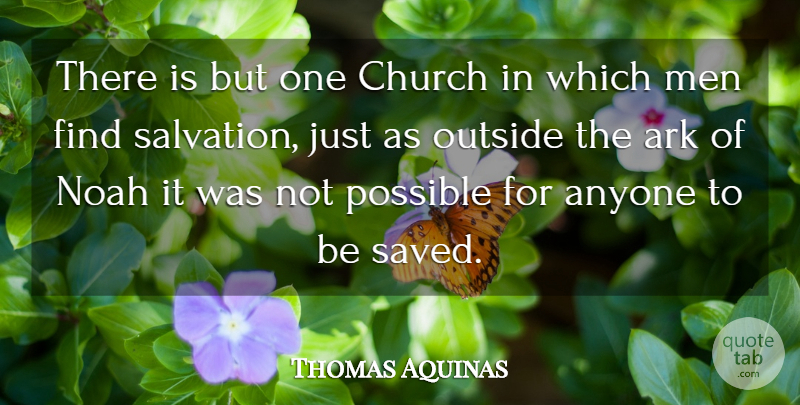 Thomas Aquinas Quote About Men, Church, Ark: There Is But One Church...