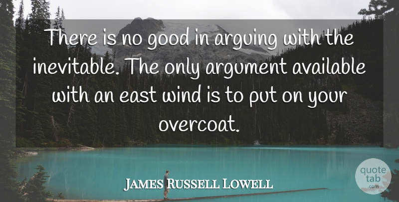James Russell Lowell Quote About Philosophical, Destiny, Grieving: There Is No Good In...