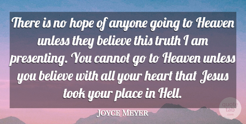 Joyce Meyer Quote About Jesus, Believe, Heart: There Is No Hope Of...