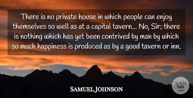 Samuel Johnson Quote About Capital, Contrived, Good, Happiness, House: There Is No Private House...