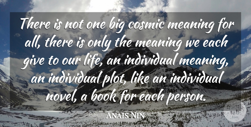 Anais Nin Quote About Inspirational, Life, Book: There Is Not One Big...