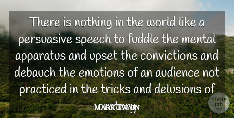 Mark Twain Quote About Upset, Oratory, World: There Is Nothing In The...