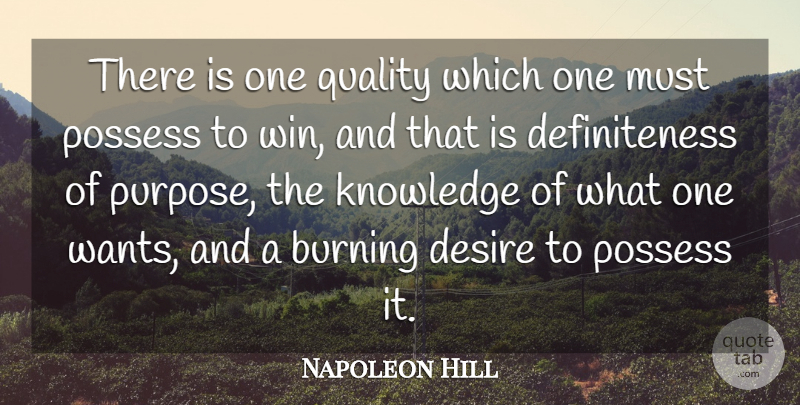 Napoleon Hill Quote About Life, Motivational, Positive: There Is One Quality Which...