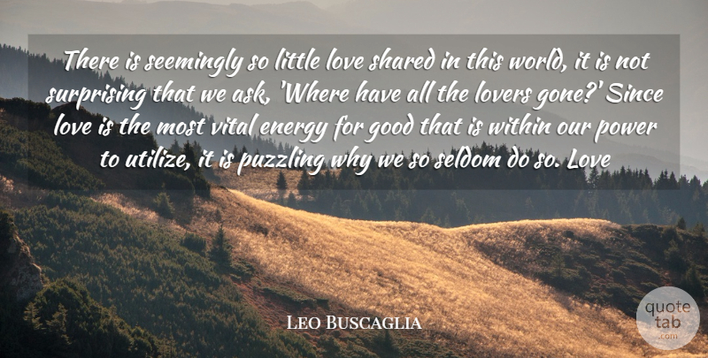 Leo Buscaglia Quote About Love You, Love Is, Ideas: There Is Seemingly So Little...