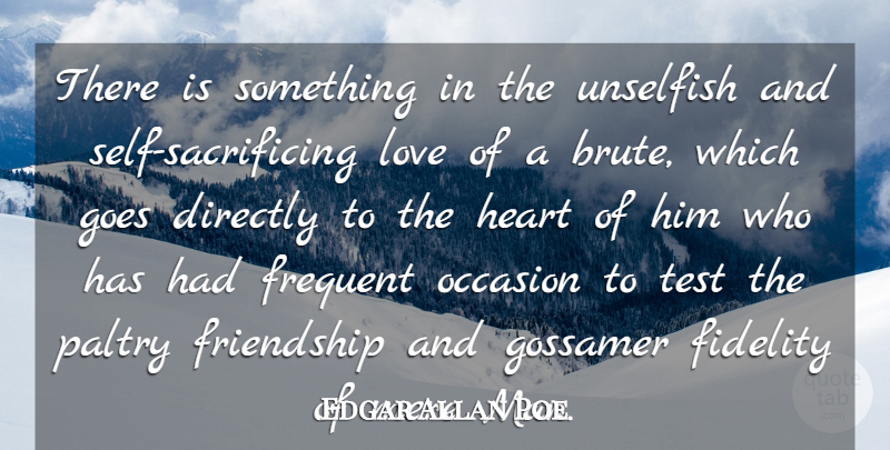 Edgar Allan Poe Quote About Love, Heart, Sacrifice: There Is Something In The...